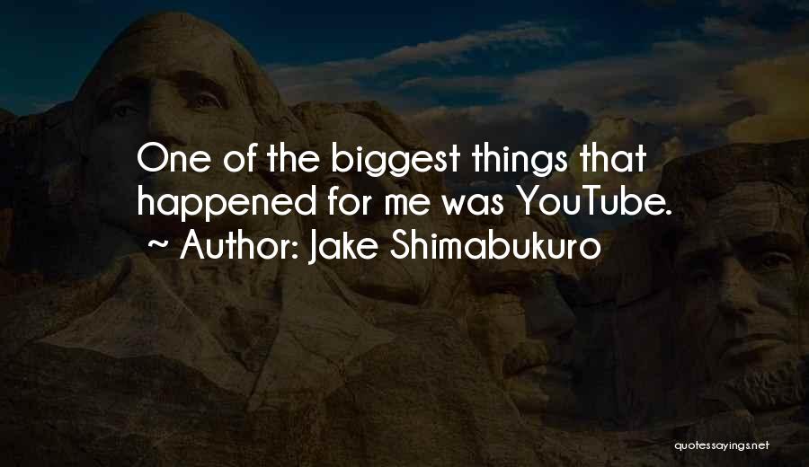 Jake Shimabukuro Quotes: One Of The Biggest Things That Happened For Me Was Youtube.