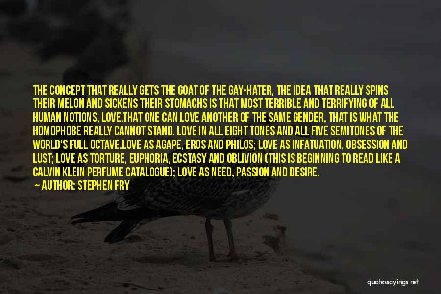 Stephen Fry Quotes: The Concept That Really Gets The Goat Of The Gay-hater, The Idea That Really Spins Their Melon And Sickens Their