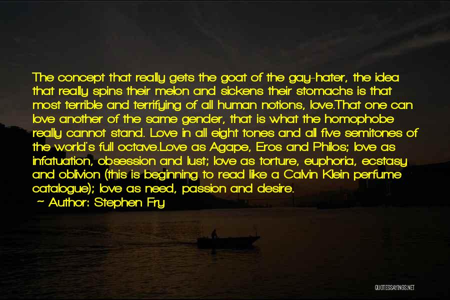 Stephen Fry Quotes: The Concept That Really Gets The Goat Of The Gay-hater, The Idea That Really Spins Their Melon And Sickens Their