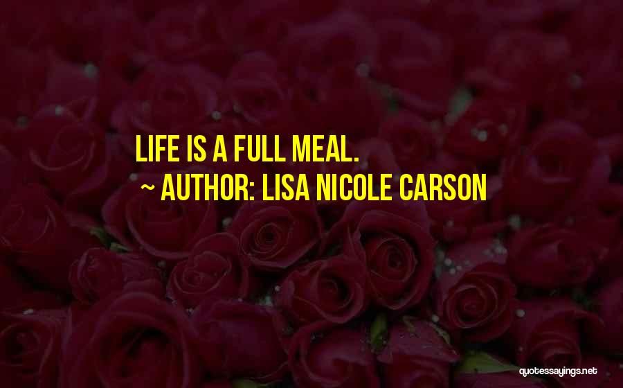 Lisa Nicole Carson Quotes: Life Is A Full Meal.