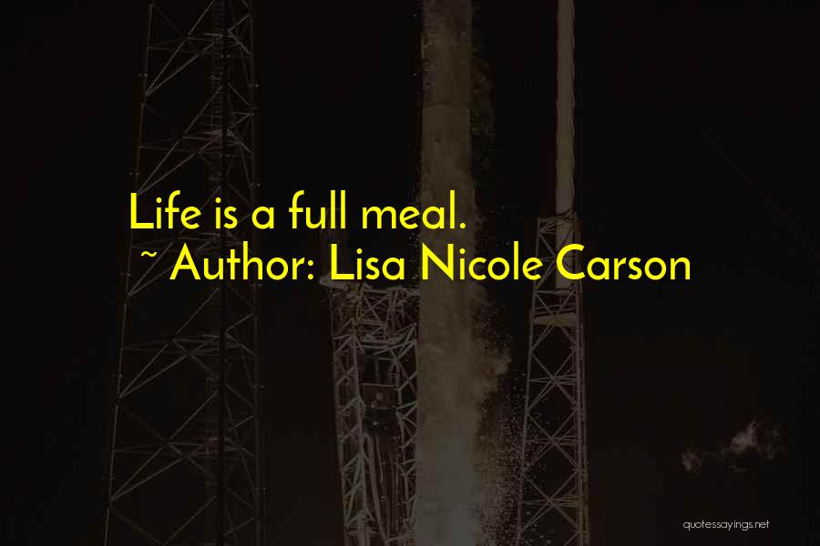 Lisa Nicole Carson Quotes: Life Is A Full Meal.