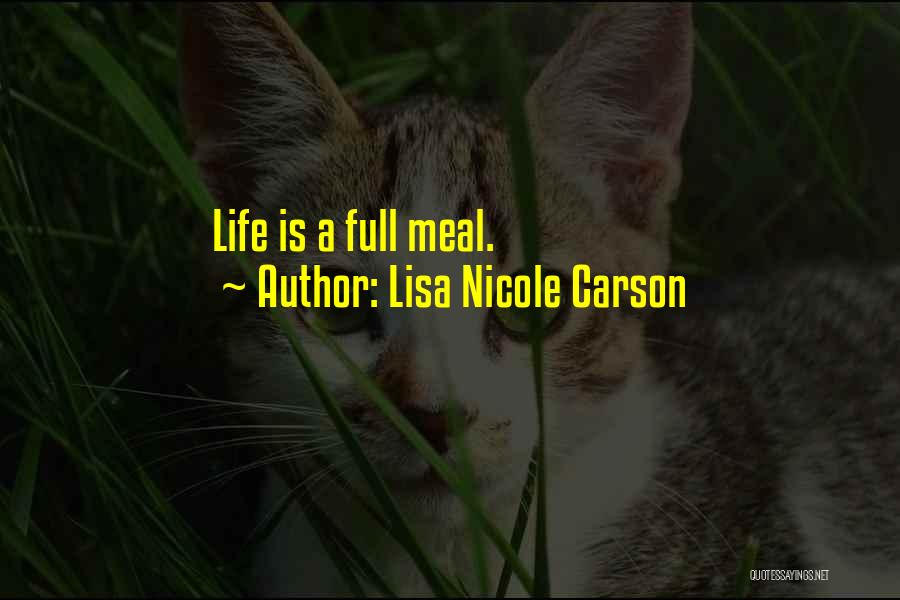 Lisa Nicole Carson Quotes: Life Is A Full Meal.