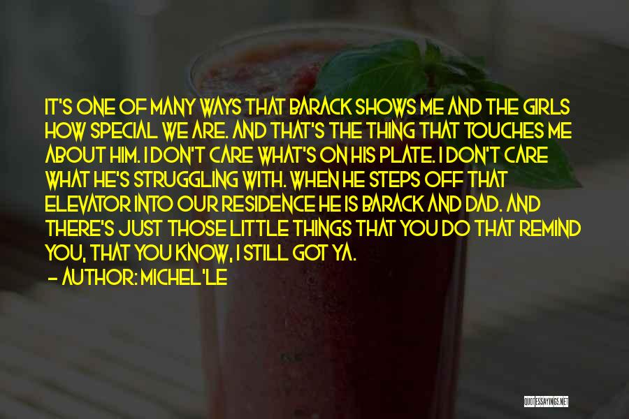 Michel'le Quotes: It's One Of Many Ways That Barack Shows Me And The Girls How Special We Are. And That's The Thing