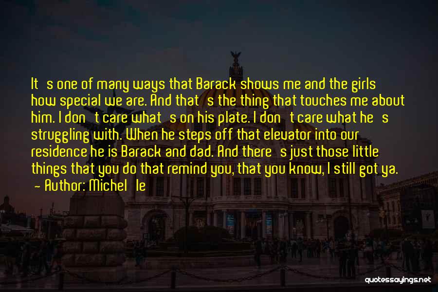 Michel'le Quotes: It's One Of Many Ways That Barack Shows Me And The Girls How Special We Are. And That's The Thing