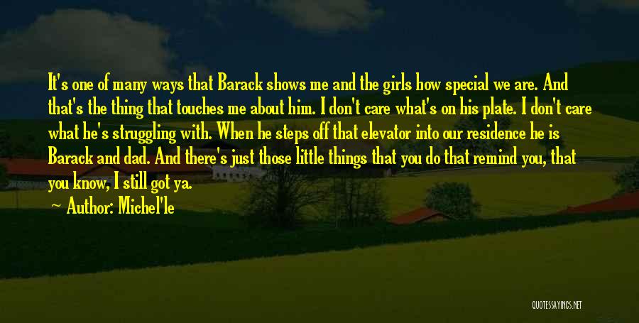 Michel'le Quotes: It's One Of Many Ways That Barack Shows Me And The Girls How Special We Are. And That's The Thing