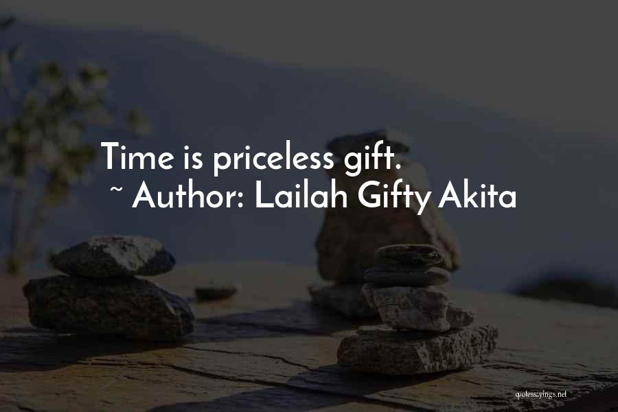 Lailah Gifty Akita Quotes: Time Is Priceless Gift.
