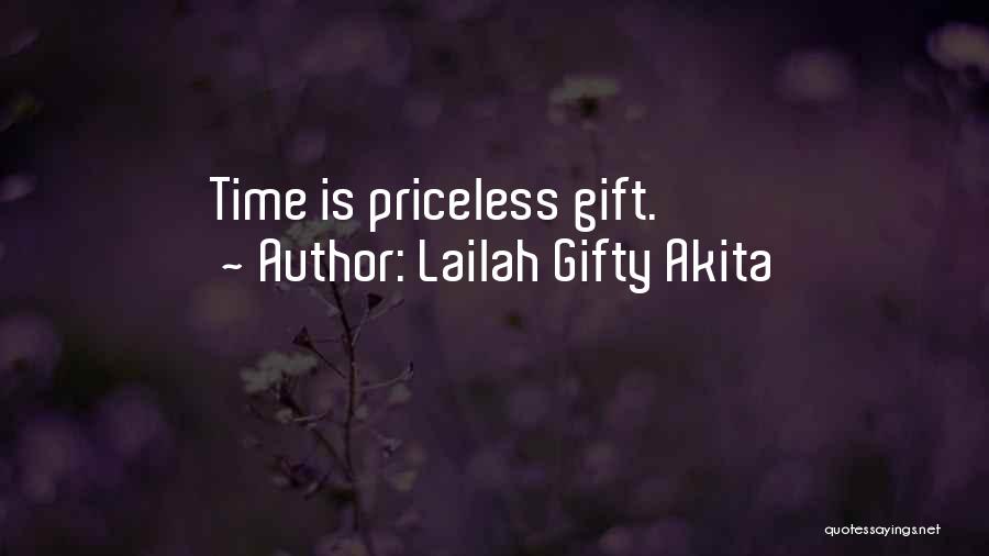 Lailah Gifty Akita Quotes: Time Is Priceless Gift.