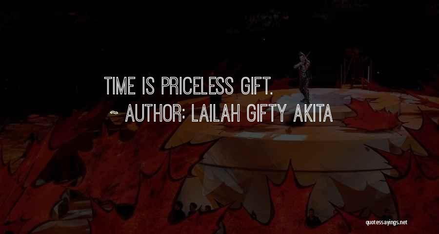 Lailah Gifty Akita Quotes: Time Is Priceless Gift.