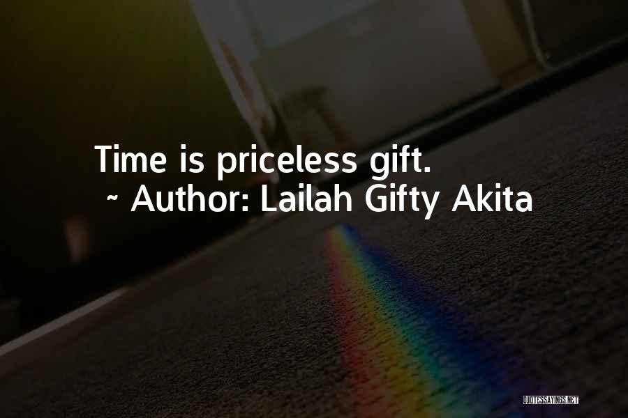 Lailah Gifty Akita Quotes: Time Is Priceless Gift.