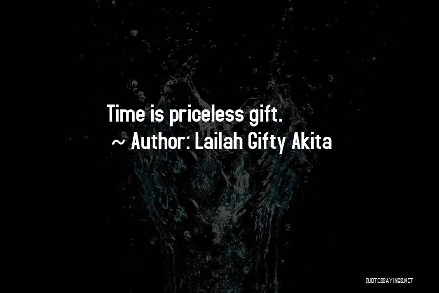 Lailah Gifty Akita Quotes: Time Is Priceless Gift.