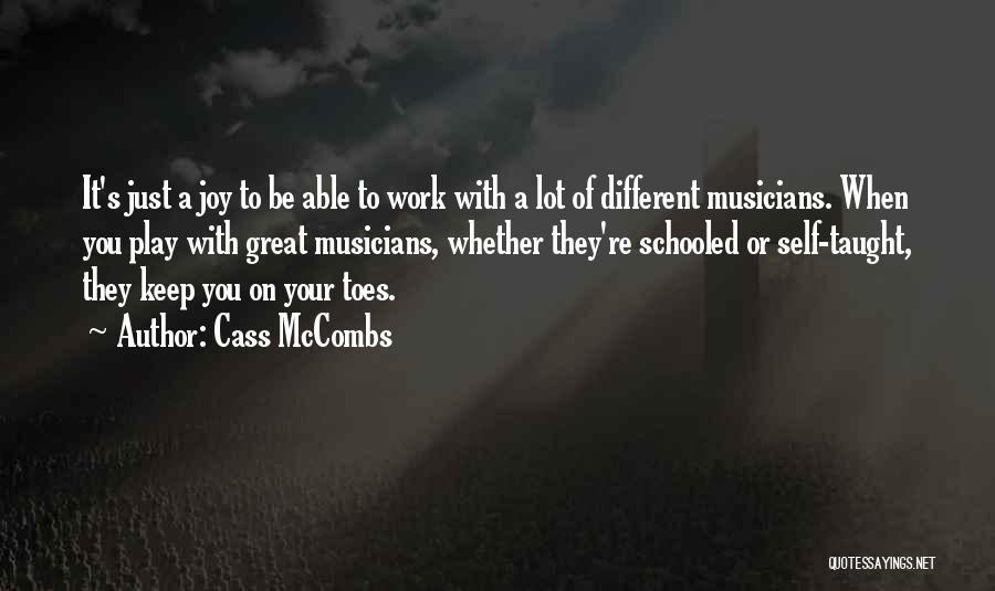 Cass McCombs Quotes: It's Just A Joy To Be Able To Work With A Lot Of Different Musicians. When You Play With Great