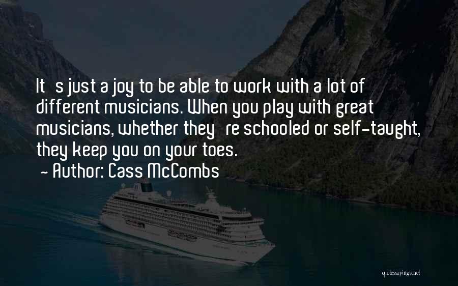 Cass McCombs Quotes: It's Just A Joy To Be Able To Work With A Lot Of Different Musicians. When You Play With Great