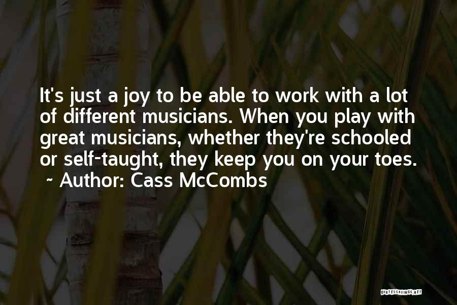 Cass McCombs Quotes: It's Just A Joy To Be Able To Work With A Lot Of Different Musicians. When You Play With Great