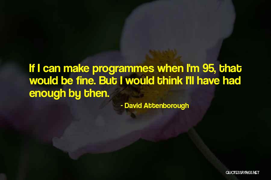 95 Quotes By David Attenborough 95 Quotes By David Attenborough