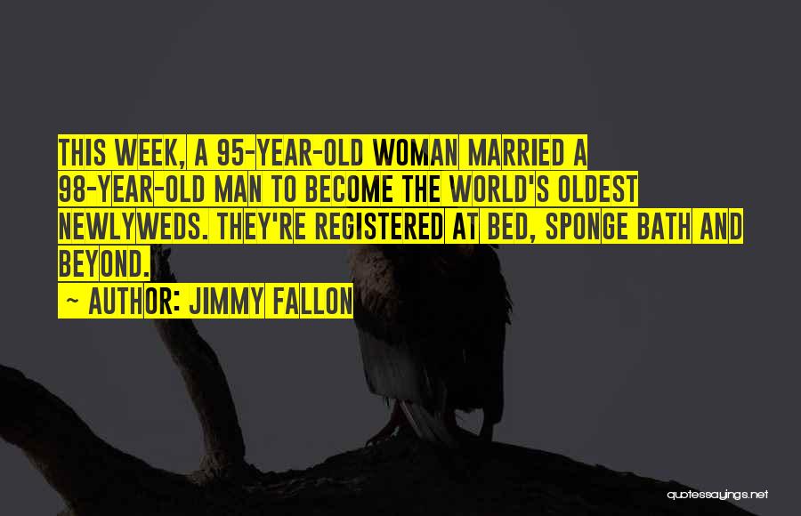 95 Year Old Quotes By Jimmy Fallon