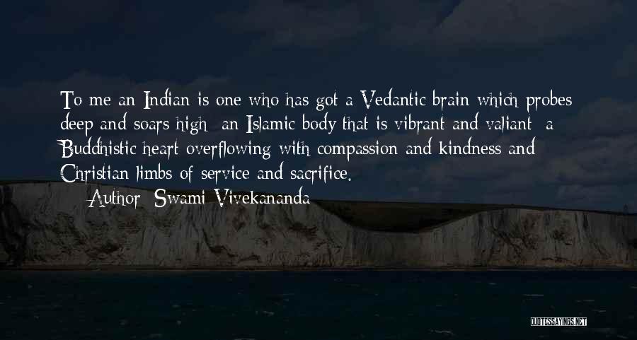 Swami Vivekananda Quotes: To Me An Indian Is One Who Has Got A Vedantic Brain Which Probes Deep And Soars High; An Islamic