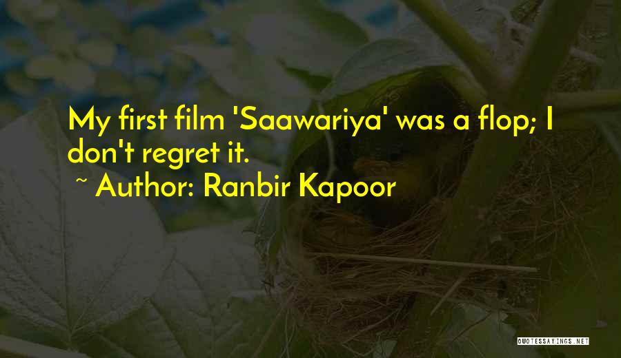 Ranbir Kapoor Quotes: My First Film 'saawariya' Was A Flop; I Don't Regret It.