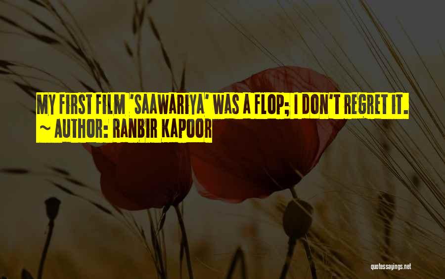 Ranbir Kapoor Quotes: My First Film 'saawariya' Was A Flop; I Don't Regret It.
