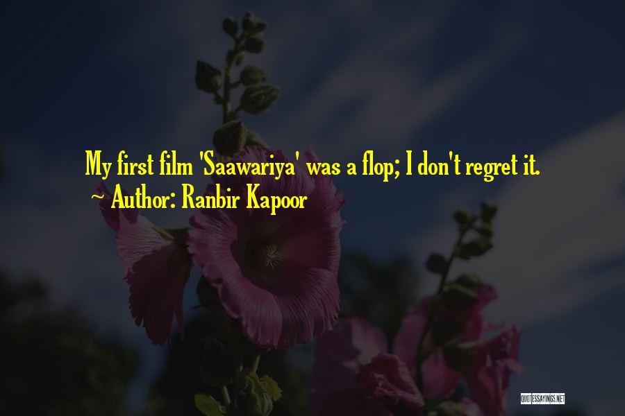 Ranbir Kapoor Quotes: My First Film 'saawariya' Was A Flop; I Don't Regret It.
