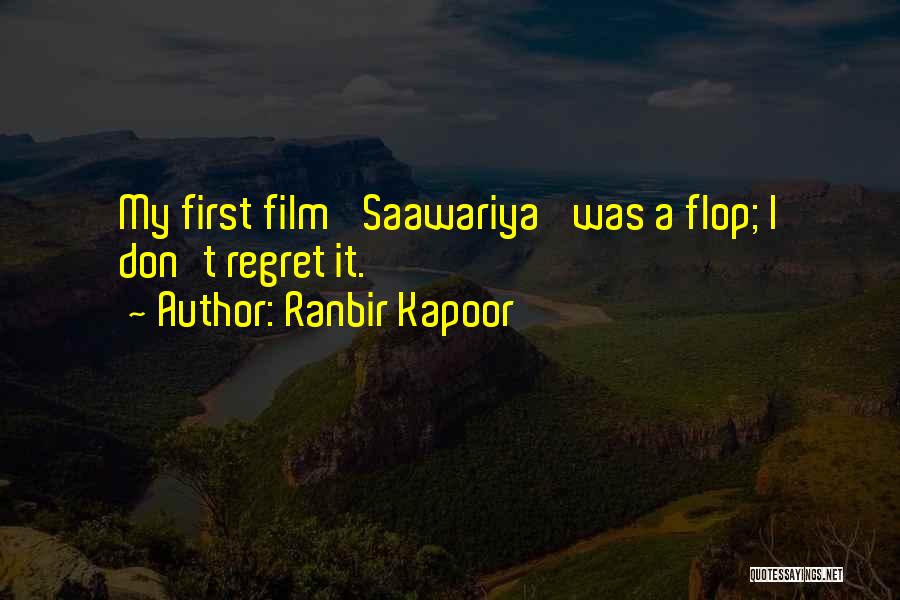 Ranbir Kapoor Quotes: My First Film 'saawariya' Was A Flop; I Don't Regret It.