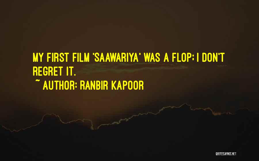 Ranbir Kapoor Quotes: My First Film 'saawariya' Was A Flop; I Don't Regret It.