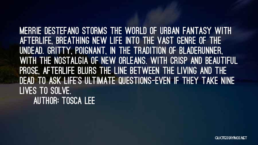 Tosca Lee Quotes: Merrie Destefano Storms The World Of Urban Fantasy With Afterlife, Breathing New Life Into The Vast Genre Of The Undead.