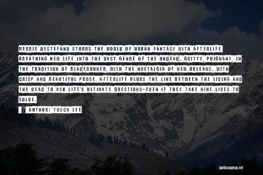 Tosca Lee Quotes: Merrie Destefano Storms The World Of Urban Fantasy With Afterlife, Breathing New Life Into The Vast Genre Of The Undead.