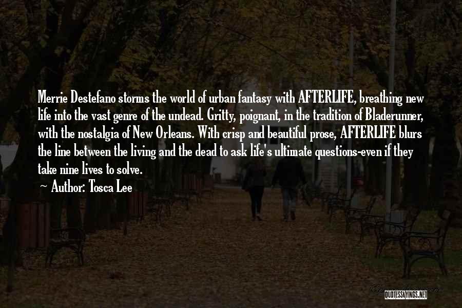 Tosca Lee Quotes: Merrie Destefano Storms The World Of Urban Fantasy With Afterlife, Breathing New Life Into The Vast Genre Of The Undead.