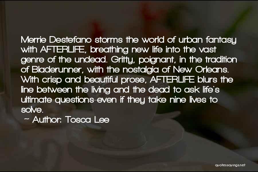 Tosca Lee Quotes: Merrie Destefano Storms The World Of Urban Fantasy With Afterlife, Breathing New Life Into The Vast Genre Of The Undead.