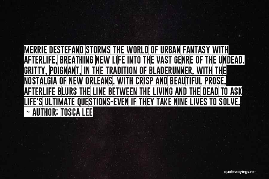 Tosca Lee Quotes: Merrie Destefano Storms The World Of Urban Fantasy With Afterlife, Breathing New Life Into The Vast Genre Of The Undead.