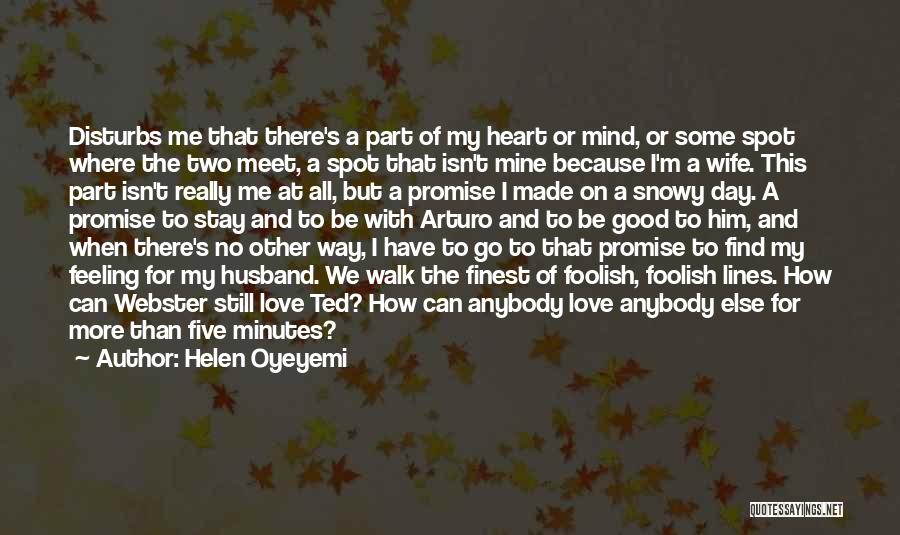 Helen Oyeyemi Quotes: Disturbs Me That There's A Part Of My Heart Or Mind, Or Some Spot Where The Two Meet, A Spot