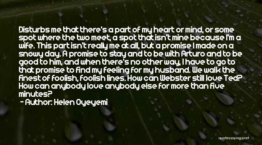 Helen Oyeyemi Quotes: Disturbs Me That There's A Part Of My Heart Or Mind, Or Some Spot Where The Two Meet, A Spot