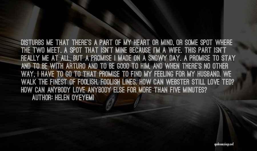 Helen Oyeyemi Quotes: Disturbs Me That There's A Part Of My Heart Or Mind, Or Some Spot Where The Two Meet, A Spot