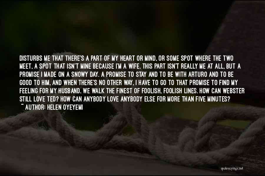 Helen Oyeyemi Quotes: Disturbs Me That There's A Part Of My Heart Or Mind, Or Some Spot Where The Two Meet, A Spot