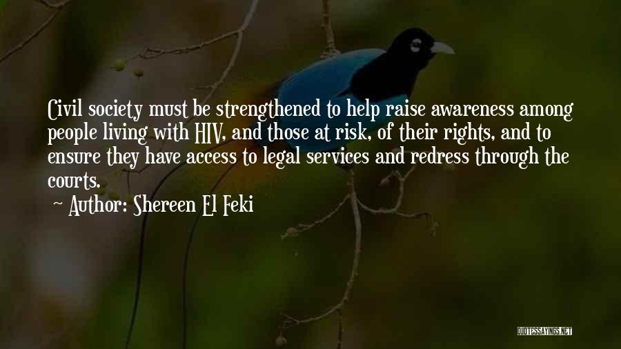 Shereen El Feki Quotes: Civil Society Must Be Strengthened To Help Raise Awareness Among People Living With Hiv, And Those At Risk, Of Their