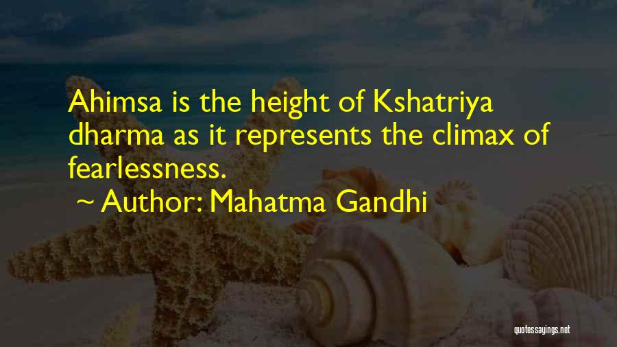 Mahatma Gandhi Quotes: Ahimsa Is The Height Of Kshatriya Dharma As It Represents The Climax Of Fearlessness.