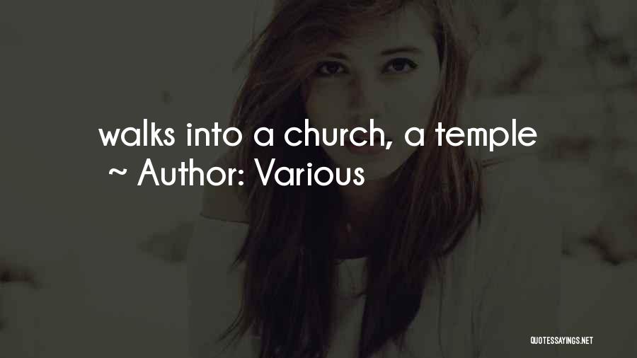 Various Quotes: Walks Into A Church, A Temple
