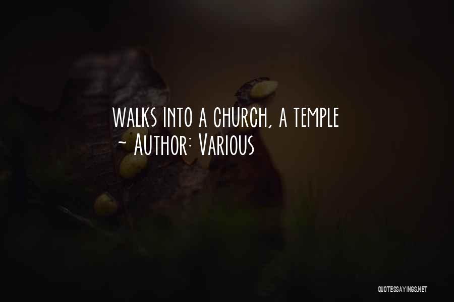Various Quotes: Walks Into A Church, A Temple