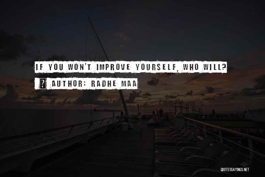 Radhe Maa Quotes: If You Won't Improve Yourself, Who Will?