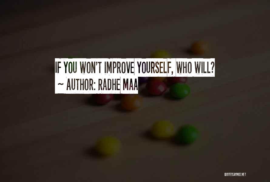 Radhe Maa Quotes: If You Won't Improve Yourself, Who Will?