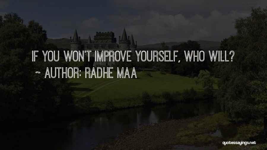 Radhe Maa Quotes: If You Won't Improve Yourself, Who Will?