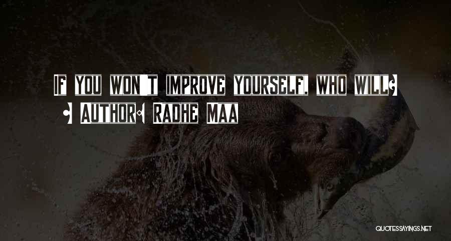 Radhe Maa Quotes: If You Won't Improve Yourself, Who Will?