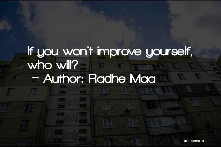 Radhe Maa Quotes: If You Won't Improve Yourself, Who Will?