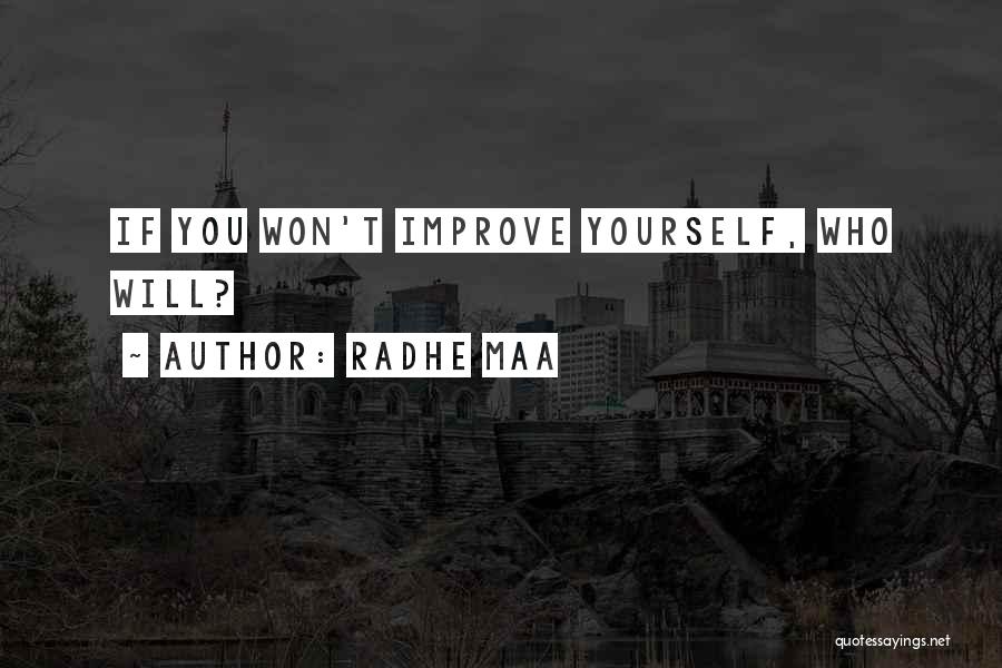 Radhe Maa Quotes: If You Won't Improve Yourself, Who Will?