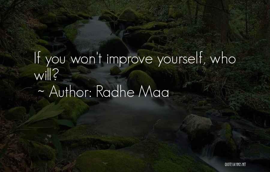 Radhe Maa Quotes: If You Won't Improve Yourself, Who Will?