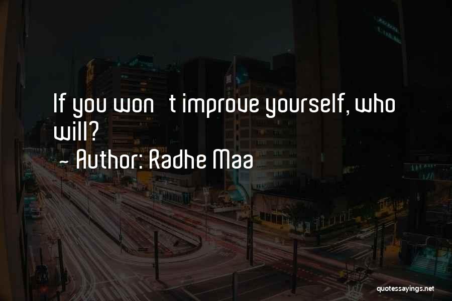 Radhe Maa Quotes: If You Won't Improve Yourself, Who Will?