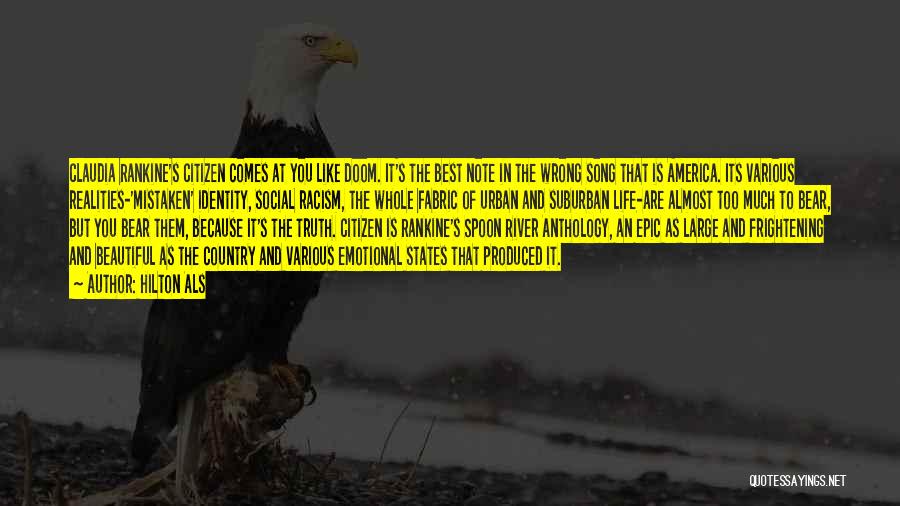 Hilton Als Quotes: Claudia Rankine's Citizen Comes At You Like Doom. It's The Best Note In The Wrong Song That Is America. Its