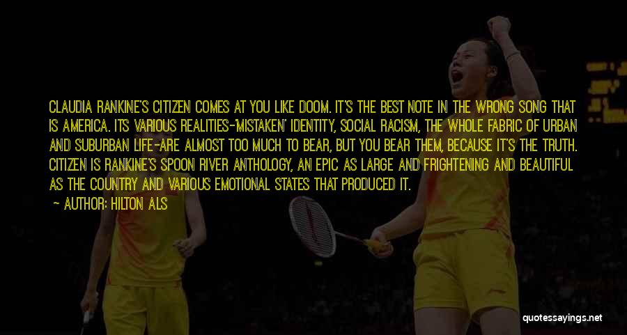 Hilton Als Quotes: Claudia Rankine's Citizen Comes At You Like Doom. It's The Best Note In The Wrong Song That Is America. Its