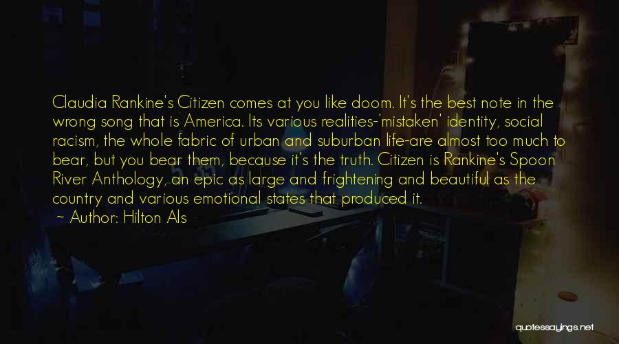 Hilton Als Quotes: Claudia Rankine's Citizen Comes At You Like Doom. It's The Best Note In The Wrong Song That Is America. Its
