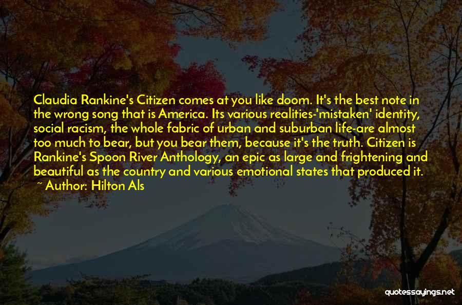 Hilton Als Quotes: Claudia Rankine's Citizen Comes At You Like Doom. It's The Best Note In The Wrong Song That Is America. Its